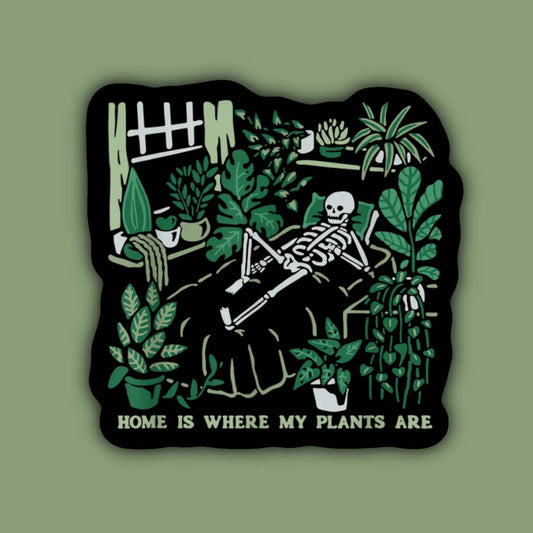 “Home is where my plants are” skeleton sticker